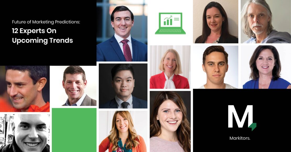 Future of Marketing Predicitions 12 Experts On Upcoming Trends