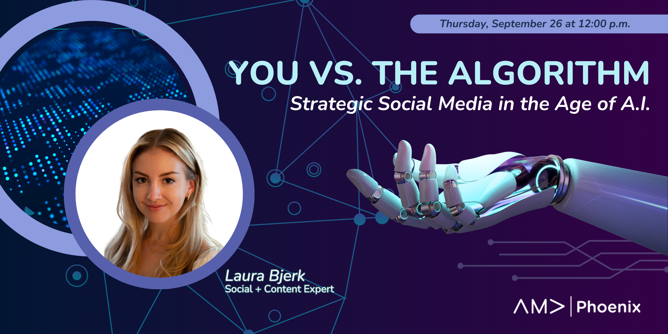 You vs. The Algorithm promotional banner with a photo of the speaker, Laura Bjerk, the title and a robotic hand, with the AMA Phoenix logo